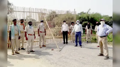 COVID 19 outbreak in Bihar : सीवान में कोरोना पॉजिटिव मरीज बढ़ने के बाद गोपालगंज जिले की सभी सीमाएं सील