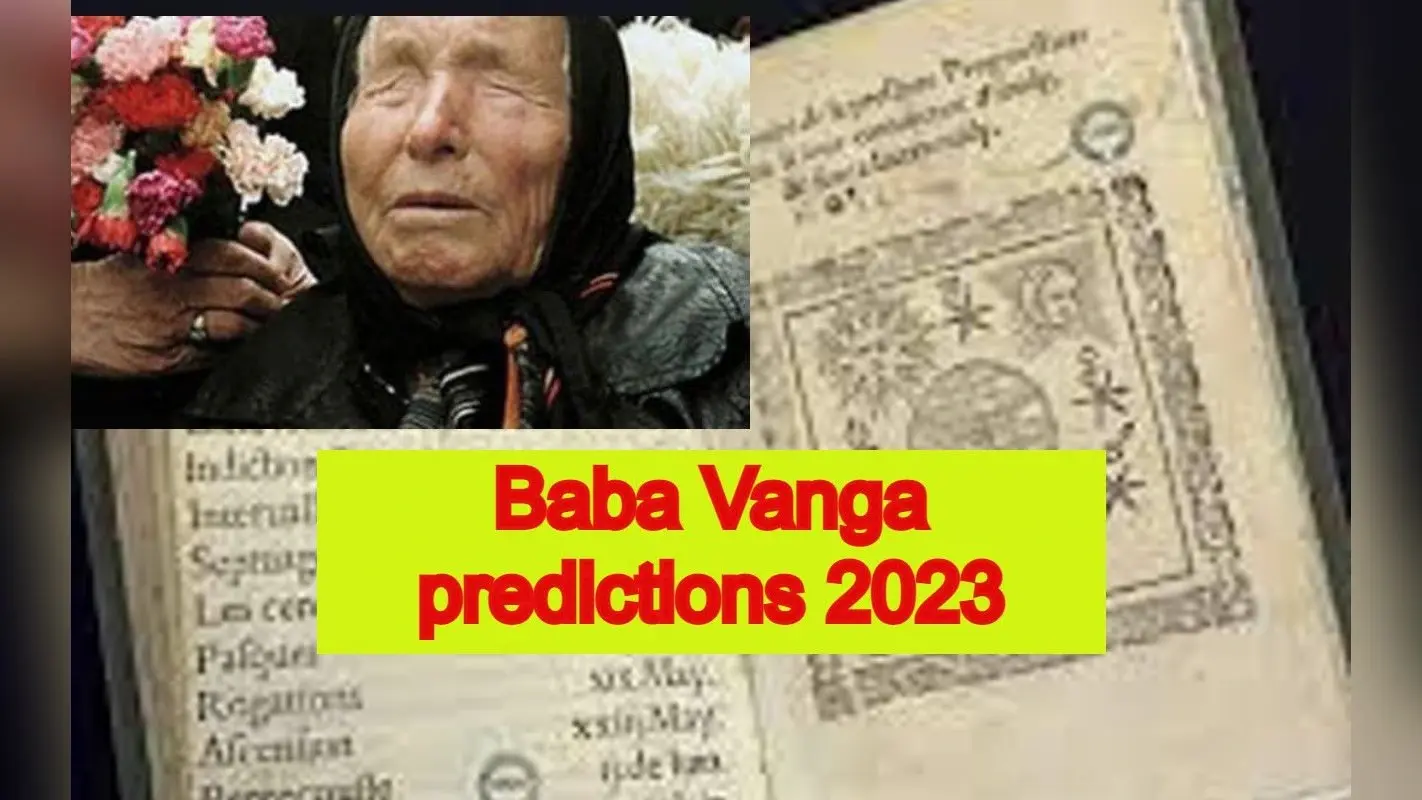 बाबा वेंगा ने साल 2023 के लिए की है बड़ी और महत्वपूर्ण भविष्यवाणी, इन घटनाओं को झेलेगी पूरी दुनिया