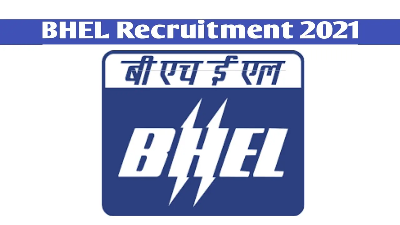 BHEL Recruitment 2021: भारत हैवी इलेक्ट्रिकल्स लिमिटेड ने निकाली विभिन्न पदों के लिए नियुक्ति, इंटरव्यू के आधार पर होगा सेलेक्शन