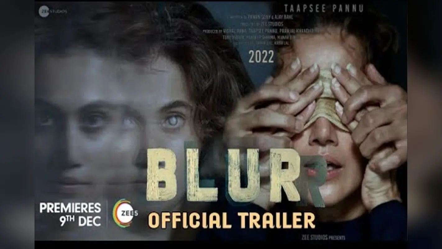 Blurr Trailer: तापसी पन्नू की थ्रिलर फिल्म ‘ब्लर’ का धमाकेदार ट्रेलर रिलीज, रौंगटे खड़े कर देगा VIDEO