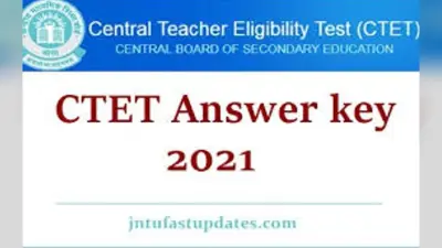CTET 2021 answer key: सीटीईटी दिसंबर 2021 आंसर-की जारी, ऐसे डाउनलोड करें क्वेश्चन पेपर और रेस्पॉन्स शीट
