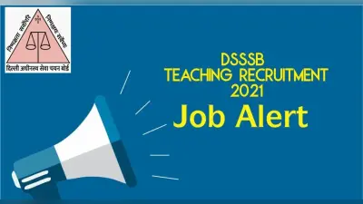 DSSSB Teaching Recruitment 2021: दिल्ली सरकार के विभिन्न विभागों में निकाली 1,800 से ज्यादा वैकेंसी, ऐसे करें अप्लाई