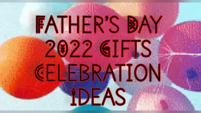 Father’s Day 2022 Gifts Celebration Ideas LIVE: अपने डैड के लिए यहां से लें बेस्ट गिफ्ट,सेलिब्रेशन आइडिया
