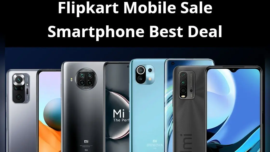 Flipkart Mobile Sale: भारी छूट और कैशबैक पर खरीदें अपना पसंदीदा स्मार्टफोन
