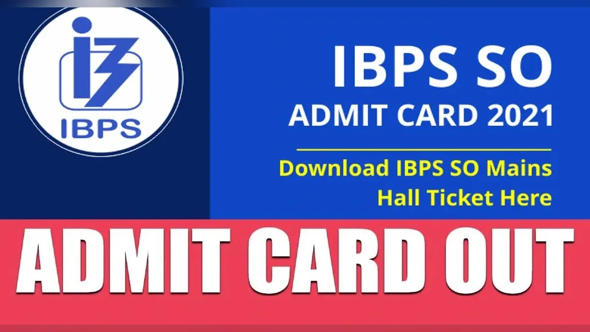 IBPS SO Admit Card 2021: आईबीपीएस स्पेशलिस्ट ऑफिसर एडमिट कार्ड ibps.in पर रिलीज, 26 दिसंबर को है एग्जाम