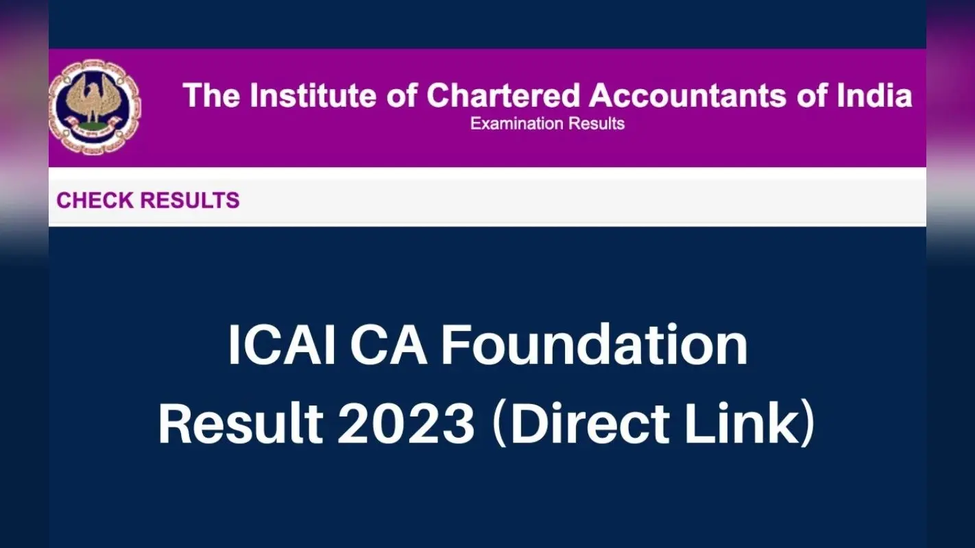 ICAI CA Foundation Result 2023 डेट, टाइम की घोषणा हुई, 7 या 8 अगस्त को जारी होगा परिणाम