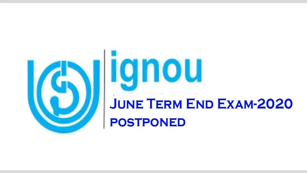 IGNOU June Term End Exam 2020 स्थगित, थोड़े दिनों बाद होगी परीक्षा तिथि की घोषणा