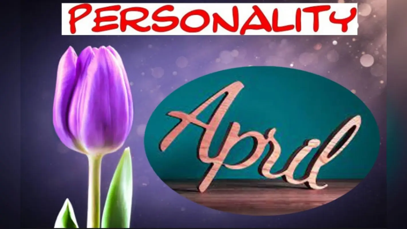 Personality of People Born in April: अप्रैल महीने में जन्मे लोग की कैसी है पर्सनालिटी? अपने बारे में खास बातें
