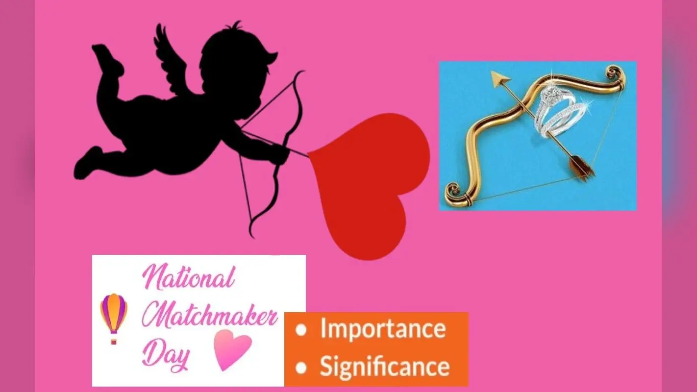 National Matchmaker Day 2022: नेशनल मैचमेकर डे आज, जानें क्यों ये दिन है खास