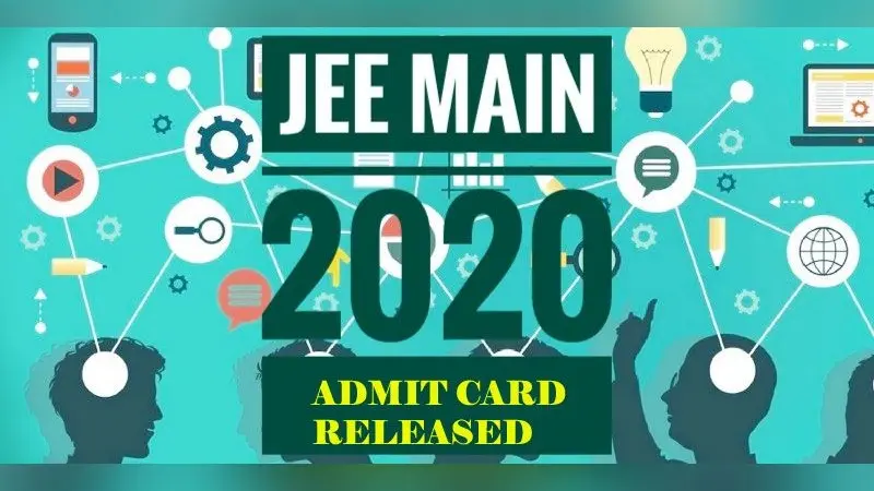 JEE Mains 2020: जारी हुआ जेईई का एडमिट कार्ड, जाने प्रवेश पत्र डाउनलोड करने की पूरी प्रक्रिया