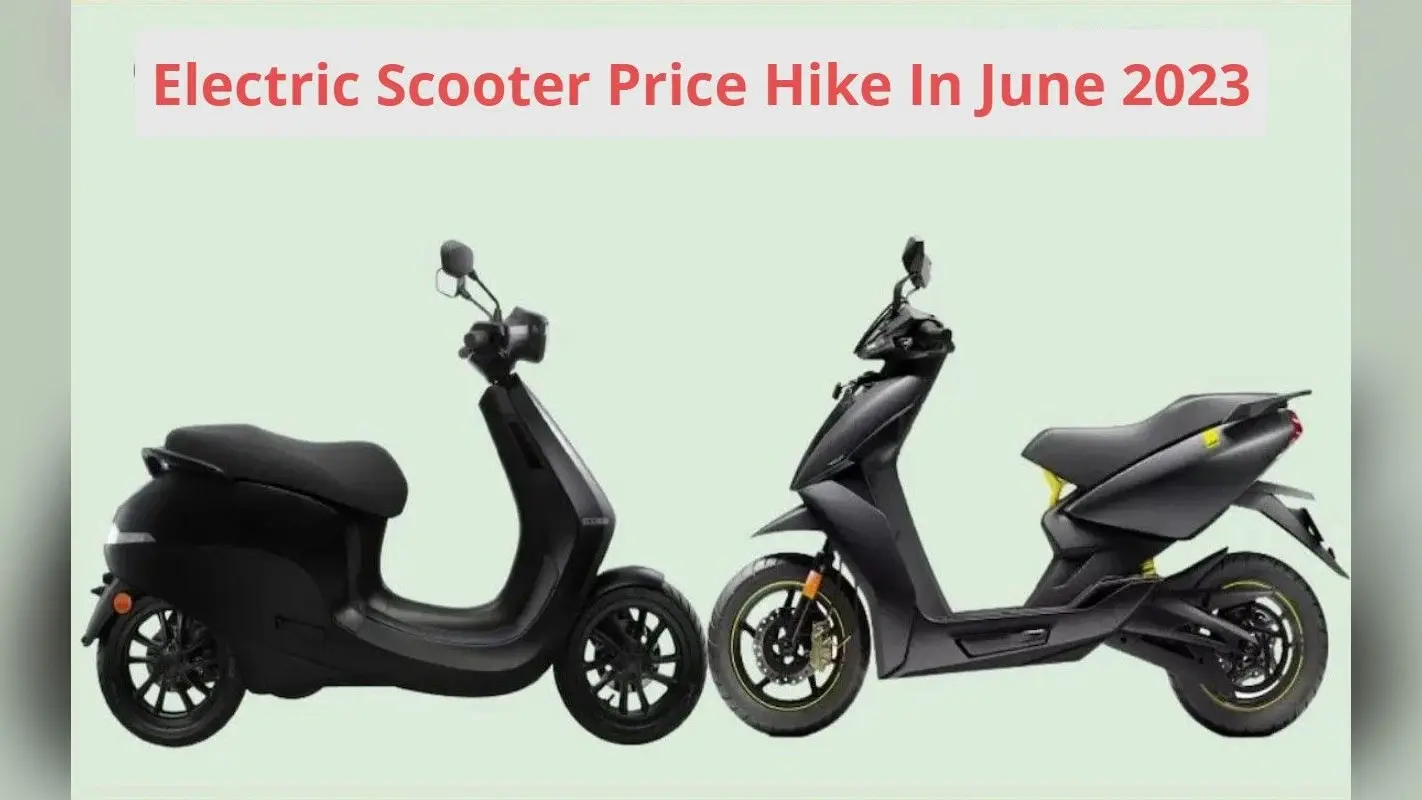 Ola – Ather – TVS के इलेक्ट्रिक स्कूटर हो गए महंगे, जानिए क्या है नयी कीमत