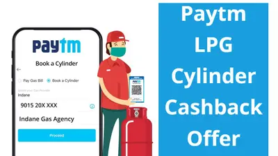 LPG Gas Offer: Paytm का धमाकेदार ऑफर, LPG बुकिंग पर मिलेगा Rs 3000 तक कैशबैक, जानें कैसे
