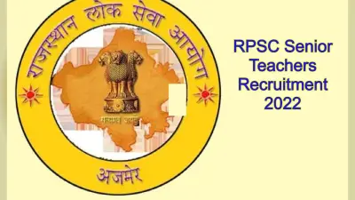 RPSC Senior Teachers Recruitment 2022: सीनियर टीचर्स के 417 पदों के लिए रजिस्ट्रेशन 23 मई से, डिटेल जानें