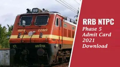 RRB NTPC Phase 5 Admit Card 2021: रेलवे एनटीपीसी फेज 5 का एडमिट कार्ड जल्द हो सकता है जारी, ऐसे डाउनलोड कर सकते हैं प्रवेश पत्र