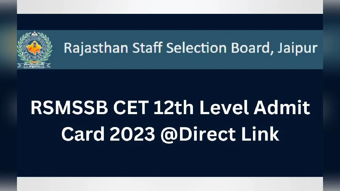 RSMSSB CET 12th Exam 2023 एडमिट कार्ड rsmssb.rajasthan.gov.in पर जारी, गाइडलाइन, डायरेक्ट लिंक यहां चेक करें