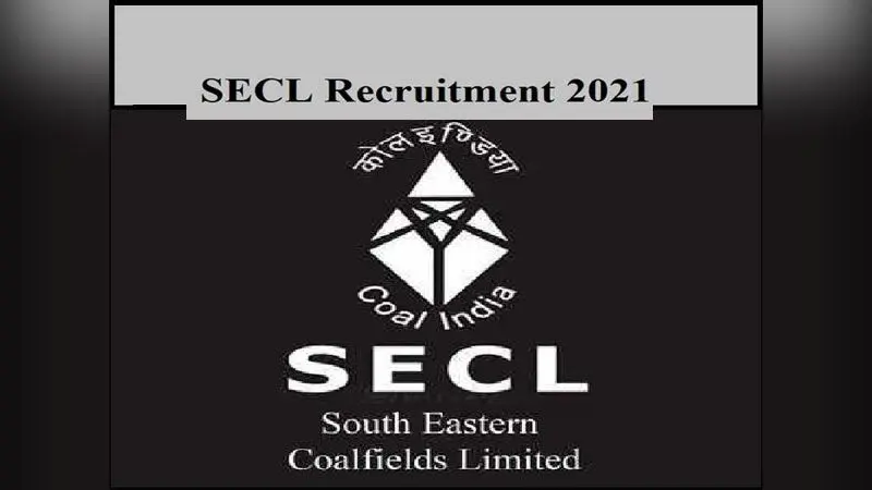 SECL Recruitment 2021: साउथ ईस्टर्न कोल फील्ड्स लिमिटेड में निकली नियुक्ति, 1 लाख 80 हजार तक मिलेगी सैलरी, जाने आवेदन प्रक्रिया