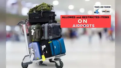 Airport पर नहीं ले जा सकते ये चीजें, ट्रैवल करने से पहले रखें इन बातों का ध्यान