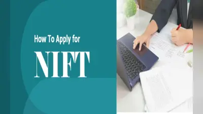 NIFT में आवेदन के लिए मात्र इतने दिन हैं शेष, जानिए कहां और कैसे कर सकेंगे अप्लाई