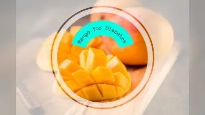 Mango for Diabetes: डायबिटीज के मरीजों के लिए आम खाने के 5 सबसे बड़े फायदे