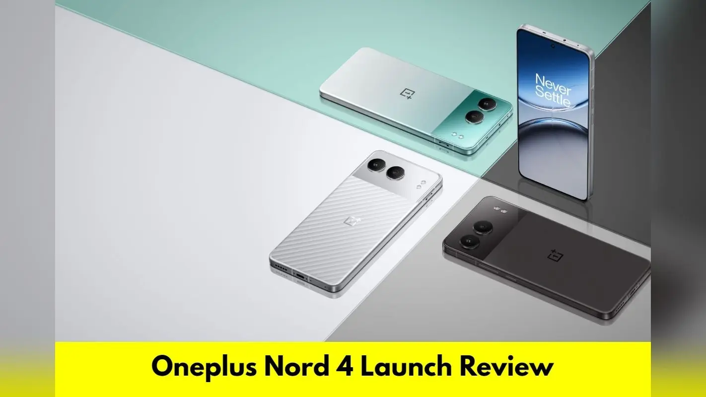 OnlePlus Nord 4 Launch Review: 30 हजार में आया वनप्लस का यह धाकड़ फोन, जानें टॉप फीचर्स और स्पेसिफिकेशन्स