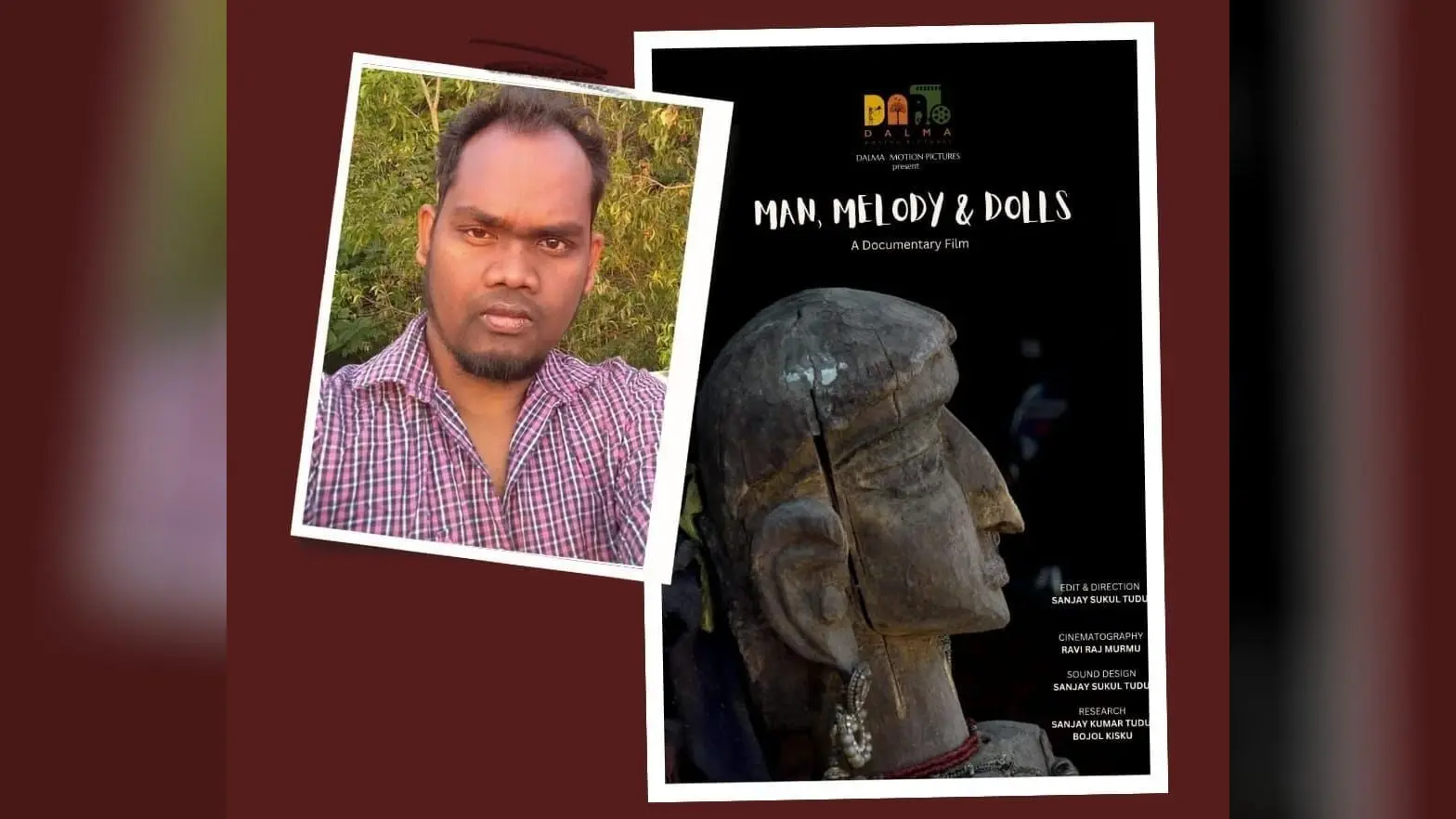 संजय टुडू की डॉक्यूमेंट्री ‘मैन मेलोडी एंड डॉल्स’ अंतरराष्ट्रीय फिल्म फेस्टिवल में चयनित