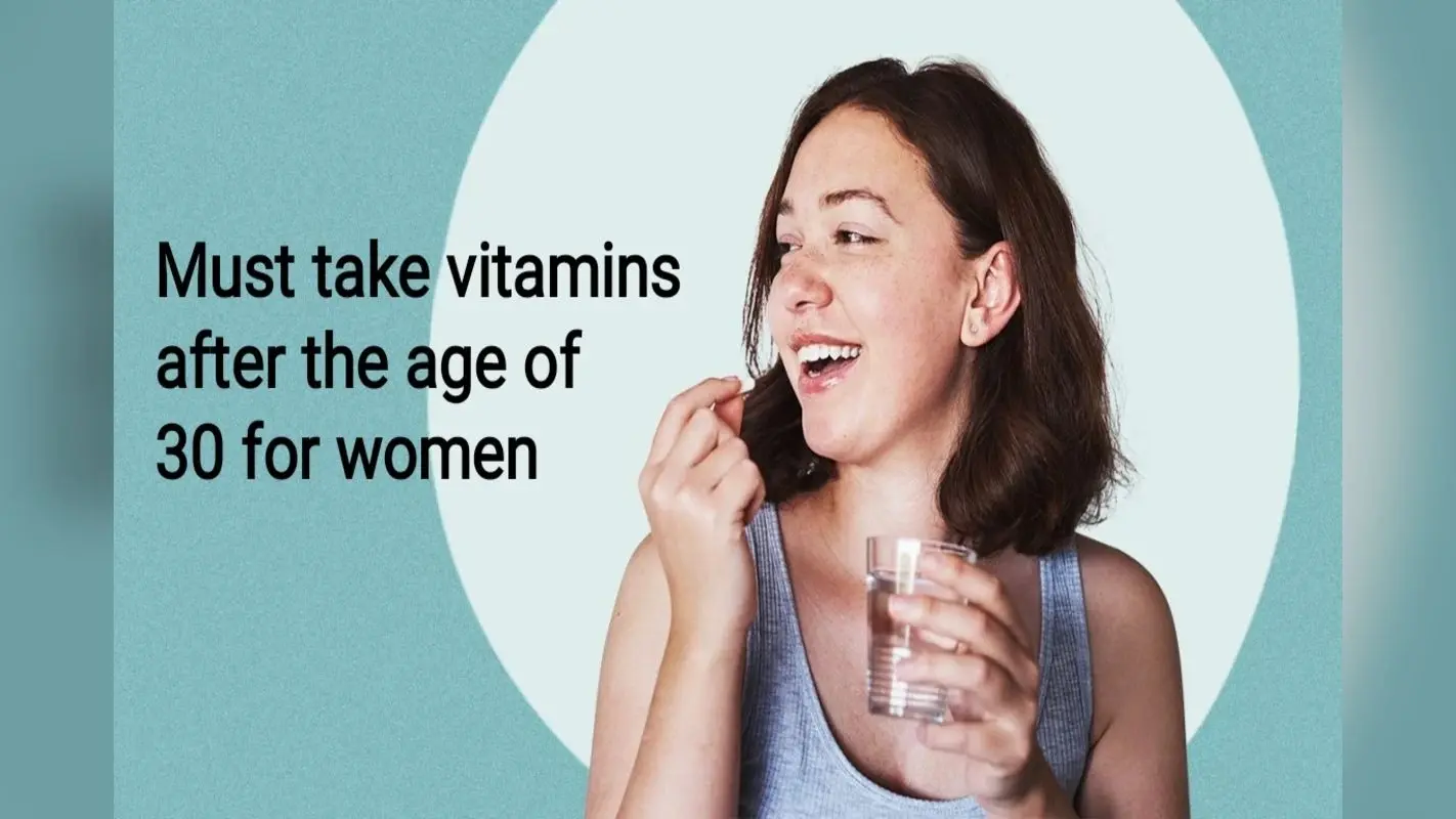 Women Health : स्त्रियों के लिए 30 वर्ष की आयु के बाद कौन से विटामिन्स होते हैं जरूरी?