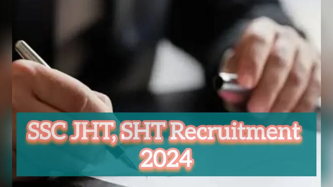 SSC JHT, SHT Recruitment 2024: 312 हिंदी ट्रांसलेटर पदों की भर्ती के लिए पंजीकरण का अंतिम दिन, ऐसे करें आवेदन