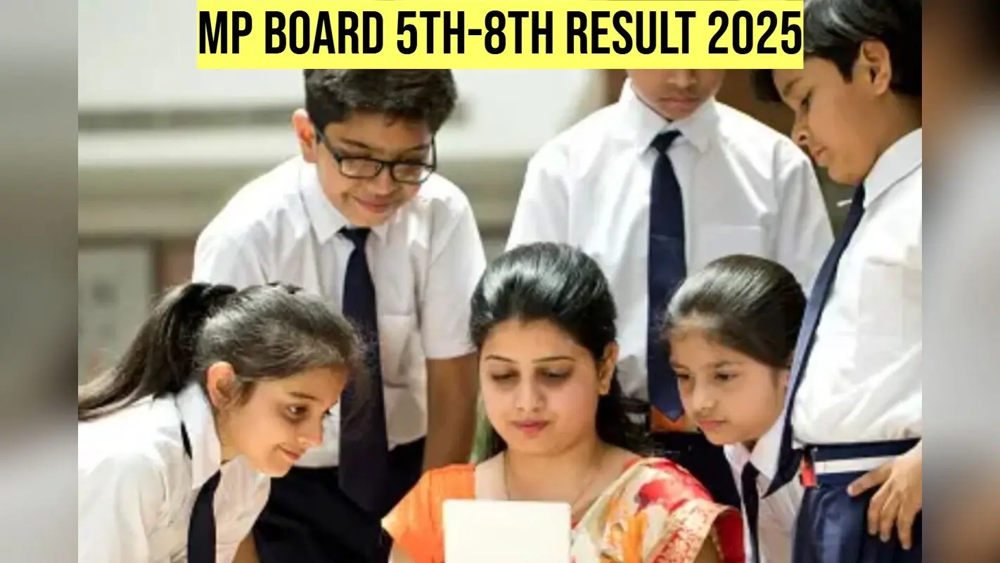 MP Board 5th 8th Result 2025 DECLARED: एमपी बोर्ड 5वीं-8वीं का रिजल्ट जारी, यहां तुरंत करें चेक