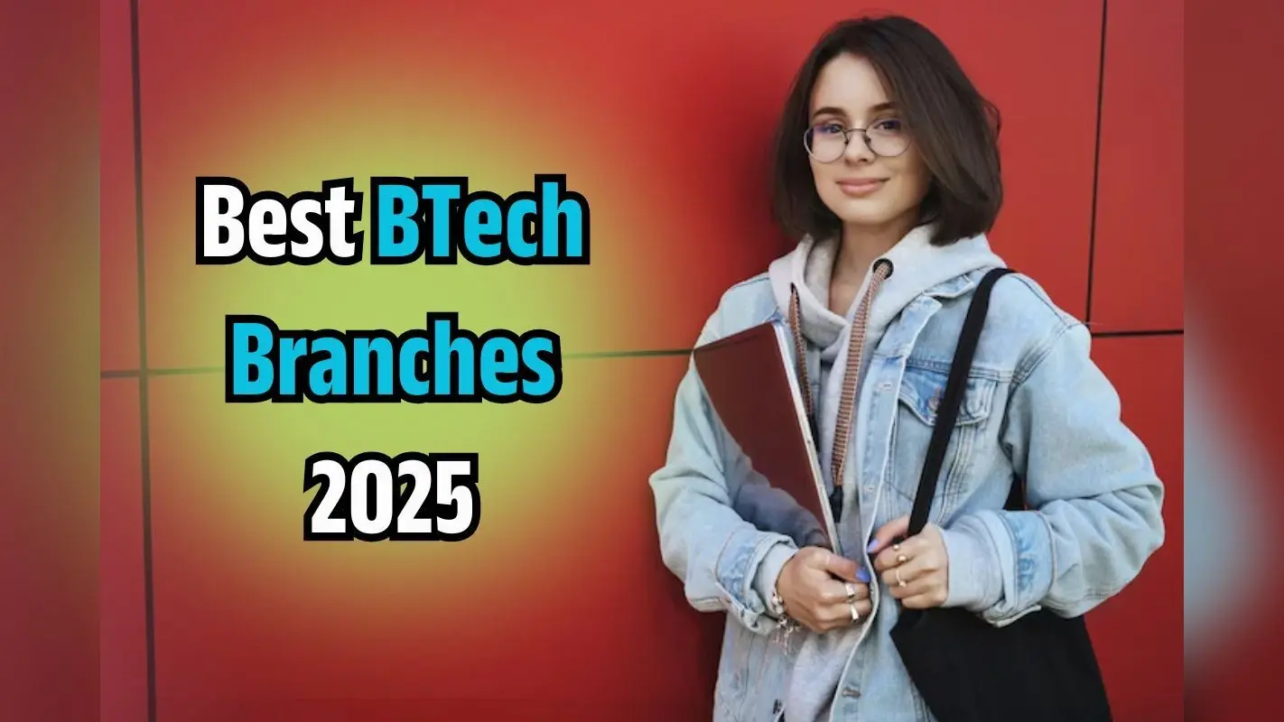 Best BTech Branches 2025: टॉप BTech ब्रांच…जिनसे मिलती है सबसे तगड़ी Salary