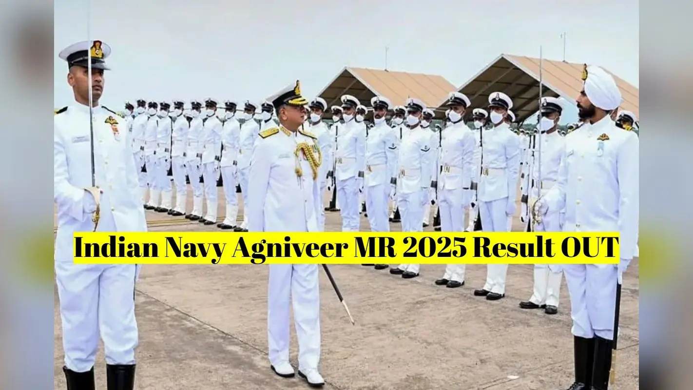 Indian Navy Agniveer MR 2025 Result OUT: नेवी एमआर भर्ती का रिजल्ट जारी, यहां से करें चेक