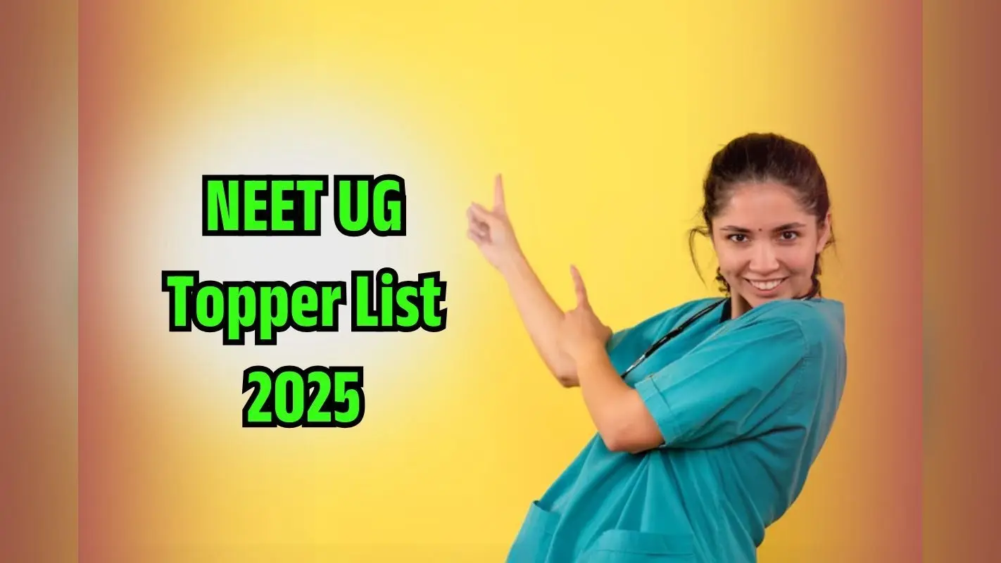 NEET UG Topper List 2025: नीट यूजी टाॅपर लिस्ट neet.nta.nic.in पर, देखें कौन है AIR-1?