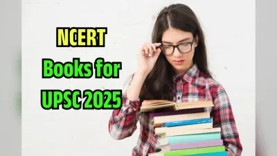 NCERT Books for UPSC 2025: IAS बनने की पहली सीढ़ी हैं ये किताबें, NCERT से शुरू करें अपना सफर