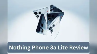 Nothing Phone (3a) Lite Review: बजट में स्टाइल और दमदार परफॉर्मेंस