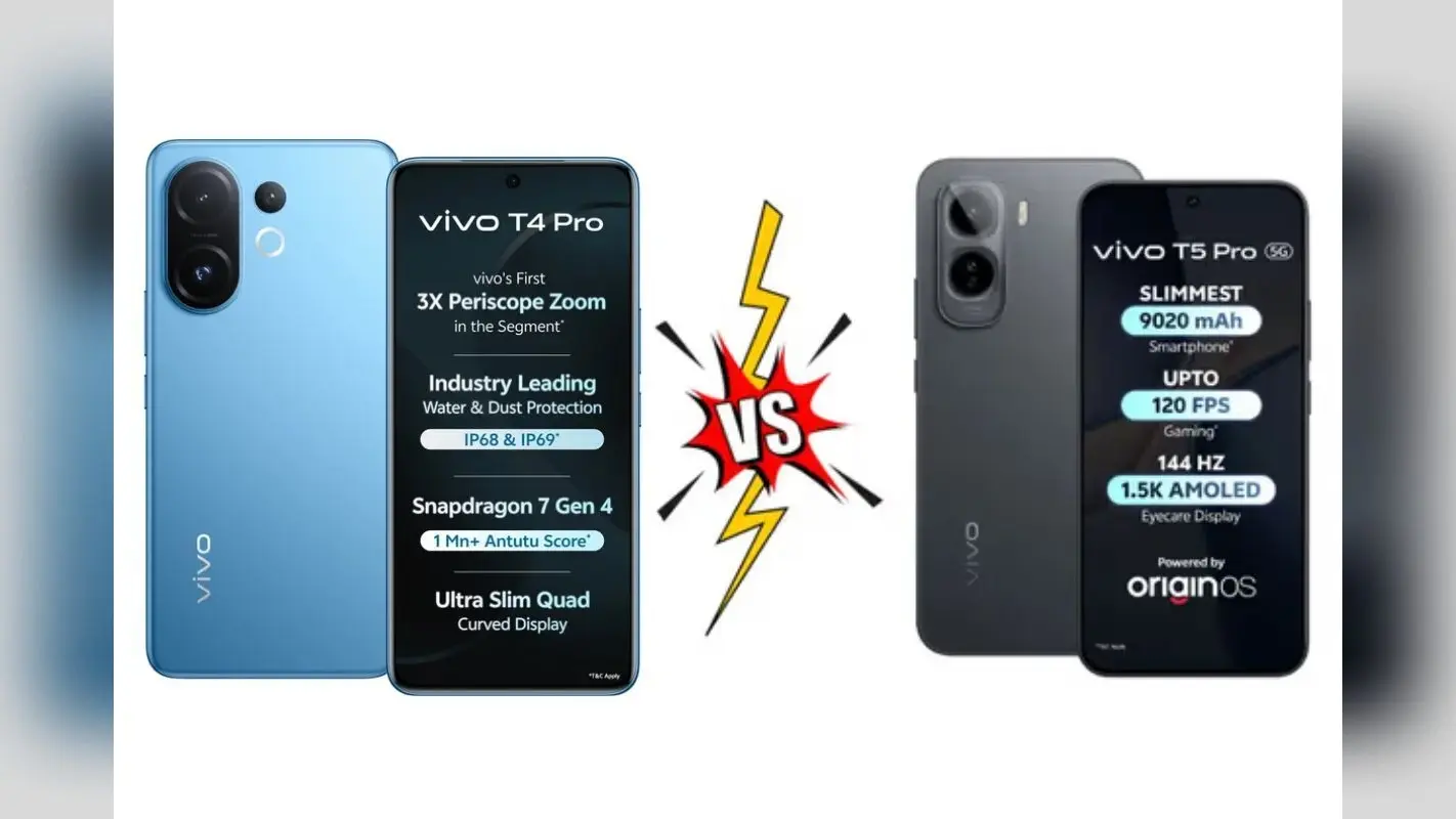 Vivo T5 Pro vs T4 Pro: कैमरा, बैटरी और परफॉर्मेंस में कौन है बेस्ट ऑप्शन?