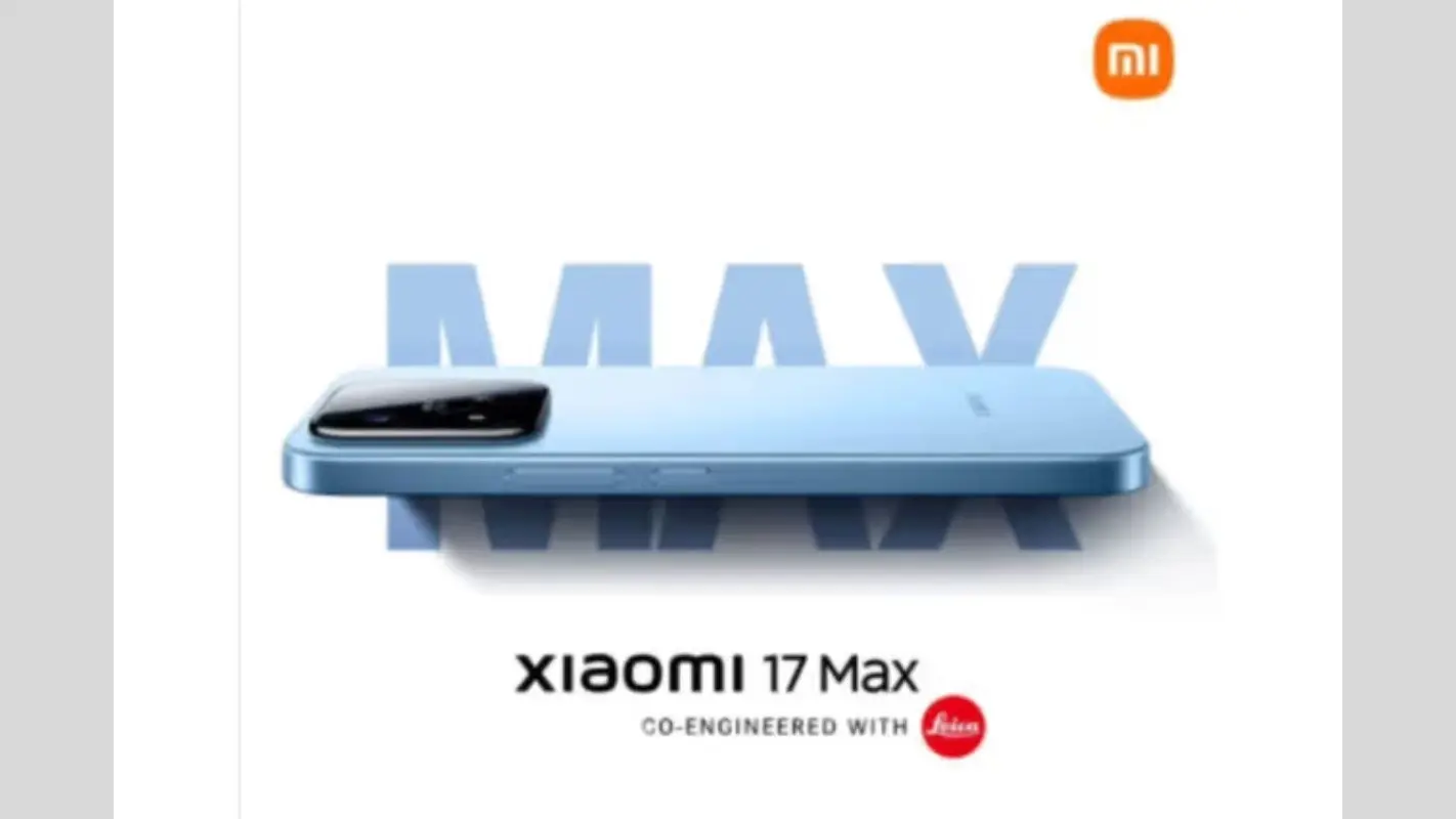 Xiaomi 17 MAX लॉन्च डेट कन्फर्म, मिलेंगे दमदार कैमरा फीचर्स और बड़ी बैटरी
