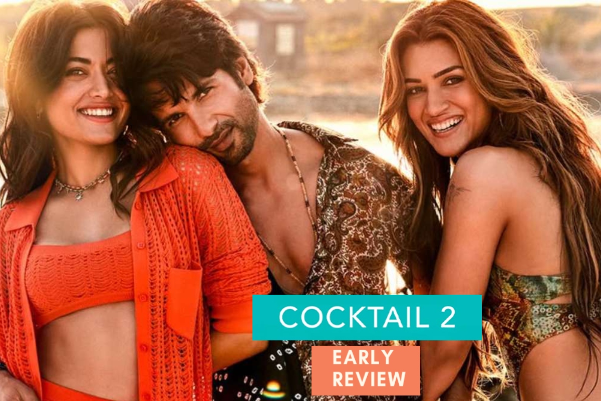 Cocktail 2 Early Review: कॉकटेल 2 हिट होगी या मिस, टिकट खरीदने से पहले पढ़ें फर्स्ट रिव्यू, मिले इतने स्टार्स