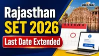 Rajasthan SET 2026 आवेदन की आखिरी तारीख बढ़ी, इस दिन तक करें अप्लाई