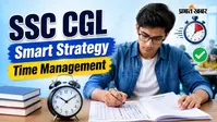 SSC CGL Strategy: परीक्षा हॉल में टाइम मैनेजमेंट कैसे करें? देखें सेक्शन-वाइज स्मार्ट स्ट्रैटेजी