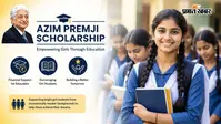 Azim Premji Scholarship 2026: छात्राओं को हर साल मिलेंगे ₹30000, जानें कौन कर सकता है अप्लाई