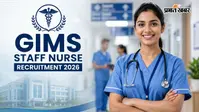 GIMS Staff Nurse Recruitment 2026: स्टाफ नर्स के 100 पदों पर भर्ती, 10 अगस्त से आवेदन शुरू