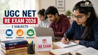 UGC NET Re Exam 2026: 3 सब्जेक्ट्स का होगा री-एग्जाम, NTA ने जारी की नई तारीख, जानें पूरा Schedule